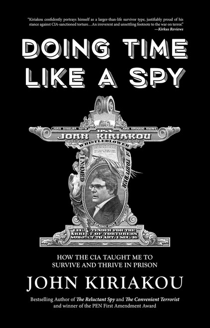 Doing Time Like a Spy by John Kiriakou (Paperback)