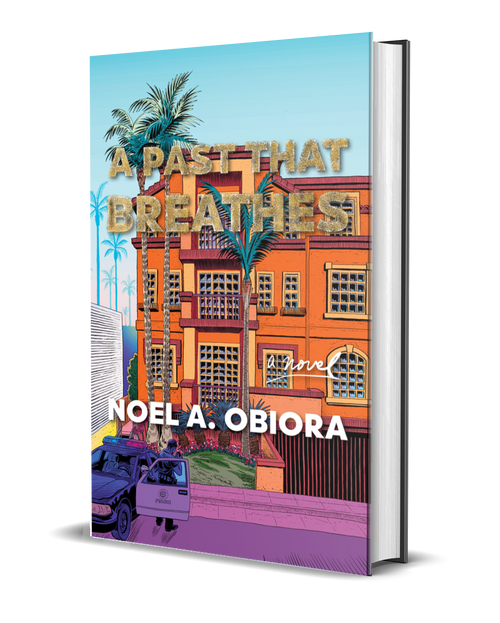 A Past That Breathes by Noel Obiora