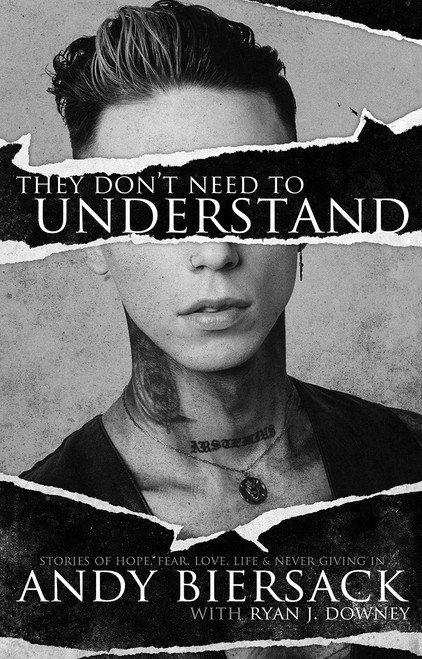 They Don't Need to Understand by Andy Biersack with Ryan J. Downey