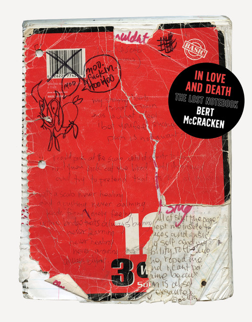 In Love and Death: The Lost Notebook by Bert McCracken