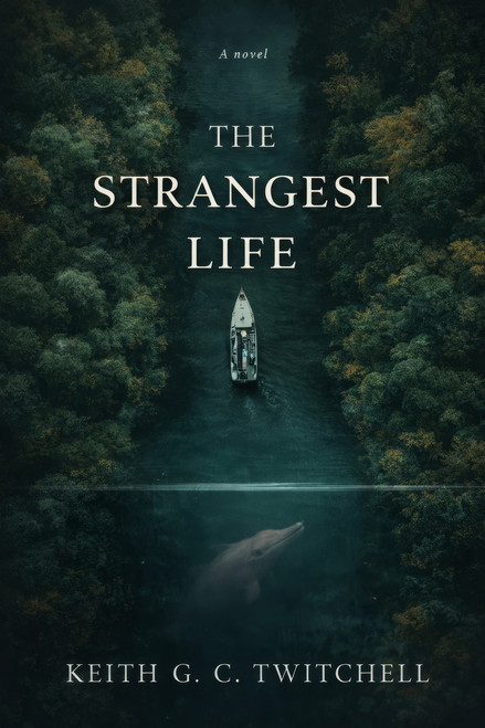 The Strangest Life by Keith Twitchell