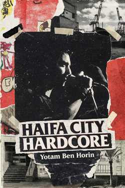 Haifa City Hardcore [paperback] by Yotam Ben Horin