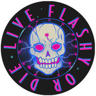 Live Flashy or Die