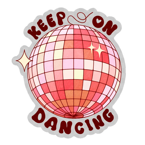 Keep on Dancin' Clear Sticker