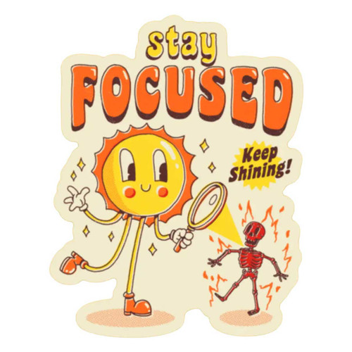 Stay Focused Sticker