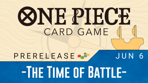 The Time of Battle Prerelease | One Piece - June 6th