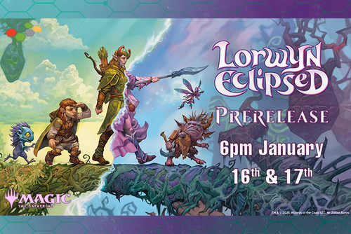 Lorwyn Eclipsed Prerelease | MtG - January 16th & 17th