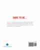 Dare to Be...
