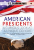 American Presidents - A Curious Look at a Unique Cohort