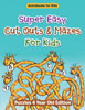 Super Easy Cut Outs & Mazes For Kids