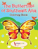 The Butterflies of Southeast Asia Coloring Book