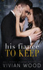 His Fiancé To Keep