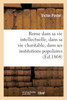Rome dans sa vie intellectuelle, dans sa vie charitable, dans ses institutions populaires