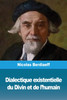 Dialectique existentielle du Divin et de l'humain