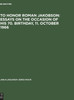 To honor Roman Jakobson