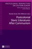 Postcolonial Slavic Literatures After Communism