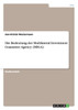 Die Bedeutung der Multilateral Investment Guarantee Agency (MIGA)