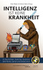 Intelligenz ist keine Krankheit