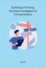 Building a Thriving Business Strategies for Entrepreneurs
