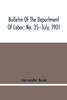 Bulletin Of The Department Of Labor; No. 35--July, 1901