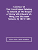 Calendar Of The State Papers Relating To Ireland, Of The Reigns Of Henry Viii, Edward Vi., Mary, And Elizabeth (Volume Ii) 1574-1585