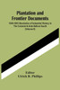 Plantation And Frontier Documents; 1649-1863 Illustrative Of Industrial History In The Colonial & Ante Bellum South (Volume Ii)
