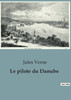 Le pilote du Danube