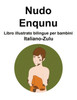 Italiano-Zulu Nudo / Enqunu Libro illustrato bilingue per bambini