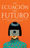 La Ecuación del Futuro