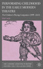 Performing Childhood in the Early Modern Theatre