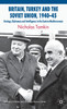 Britain, Turkey and the Soviet Union, 1940-45
