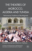 The Theatres of Morocco, Algeria and Tunisia