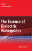 The Essence of Dielectric Waveguides