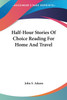 Half-Hour Stories Of Choice Reading For Home And Travel