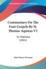 Commentary On The Four Gospels By St. Thomas Aquinas V1