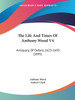 The Life And Times Of Anthony Wood V4