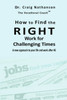How to Find the RIGHT Work for Challenging Times