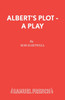 Albert's Plot - A Play