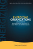 Energizing Organizations