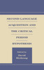 Second Language Acquisition and the Critical Period Hypothesis
