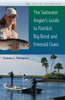 The Saltwater Angler's Guide to Florida's Big Bend and Emerald Coast