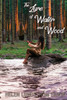 The Lure of Water and Wood
