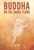 Buddha on the Dance Floor