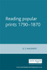 Reading popular prints 17901870