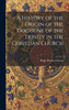 A History of the Origin of the Doctrine of the Trinity in the Christian Church