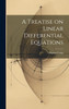 A Treatise on Linear Differential Equations