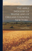The Apple Industry of Wayne and of Orleans Counties, New York ..