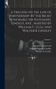A Treatise on the law of Partnership. By the Right Honorable Sir Nathaniel Lindley, knt., Assisted by William C. Gull and Walter B. Lindley; Volume 1