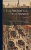 The Pilgrim and the Pioneer; the Social and Material Developments in the Rocky Mountains