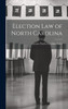 Election law of North Carolina